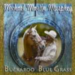 Michael Martin Murphey - Buckaroo Bluegrass