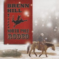 Brenn Hill - North Pole Rodeo