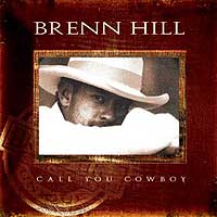 Brenn Hill - Call You Cowboy