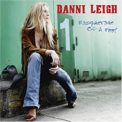 Danni Leigh: Masquerade Of A Fool